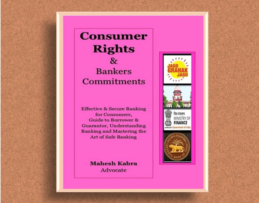 book Consumer Rights & Bankers Commitments
Effective & Secure Banking for Consumers, Guide to Borrower & Guarantor